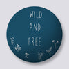 Wild and Free (Selling out - Low Quantities)